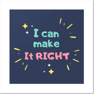 I can make it right Posters and Art